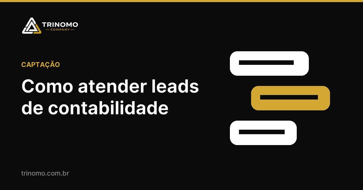 Capa do artigo: Como atender leads de contabilidade: o roteiro para transformar contato em cliente